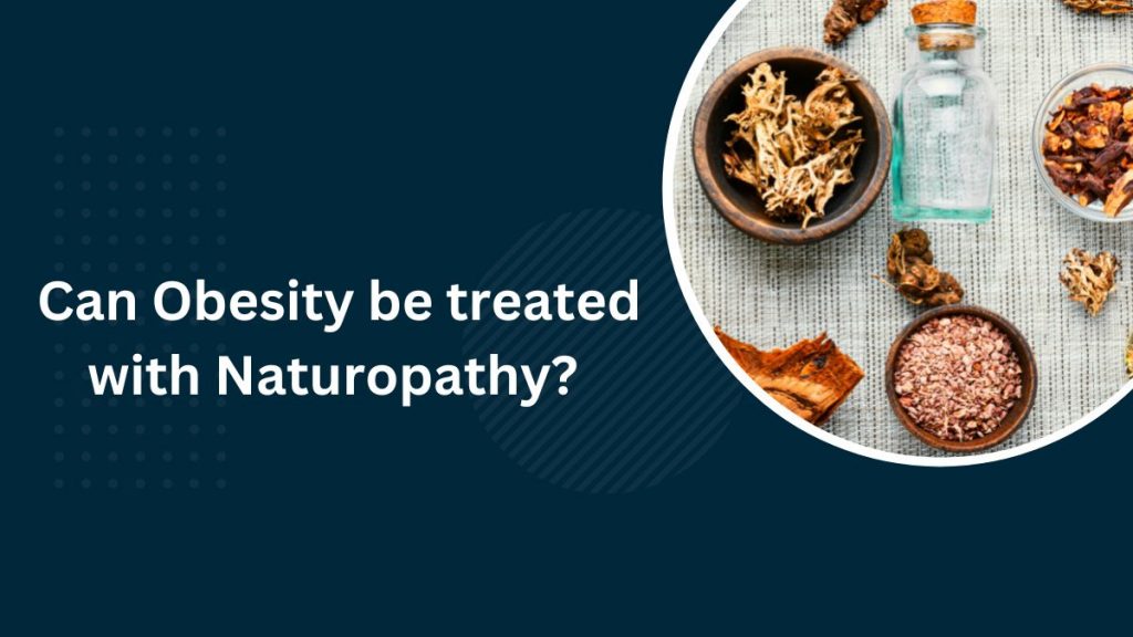 Can Obesity be treated with Naturopathy?