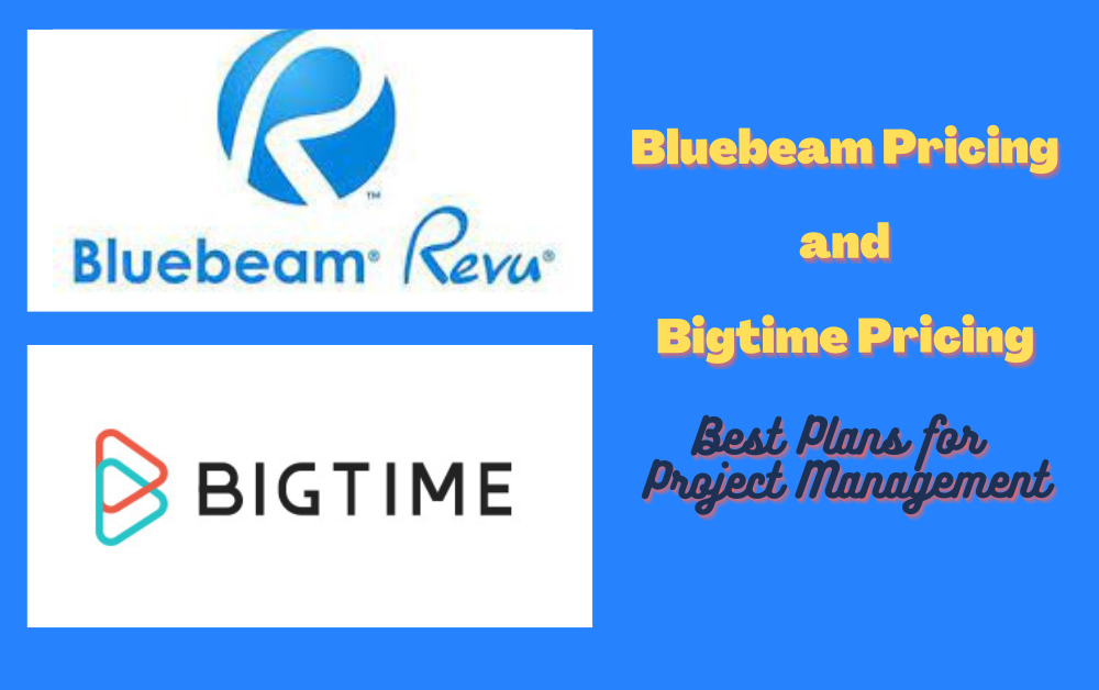Bluebeam Pricing and BigTime Pricing - Best Plans for Project Management